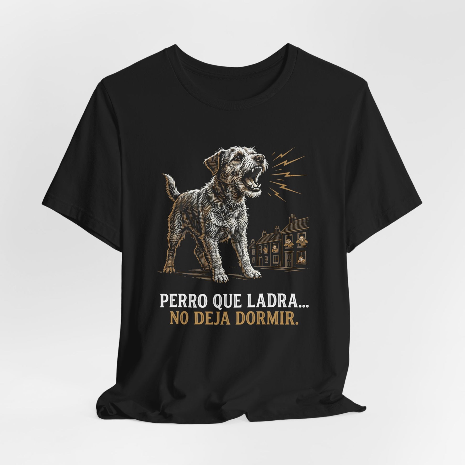 Black t-shirt with a dog barking, text "PERRO QUE LADRA... NO DEJA DORMIR...".