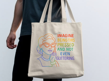 Imagine Being This Pressed Not Glittering Tote Bag product type