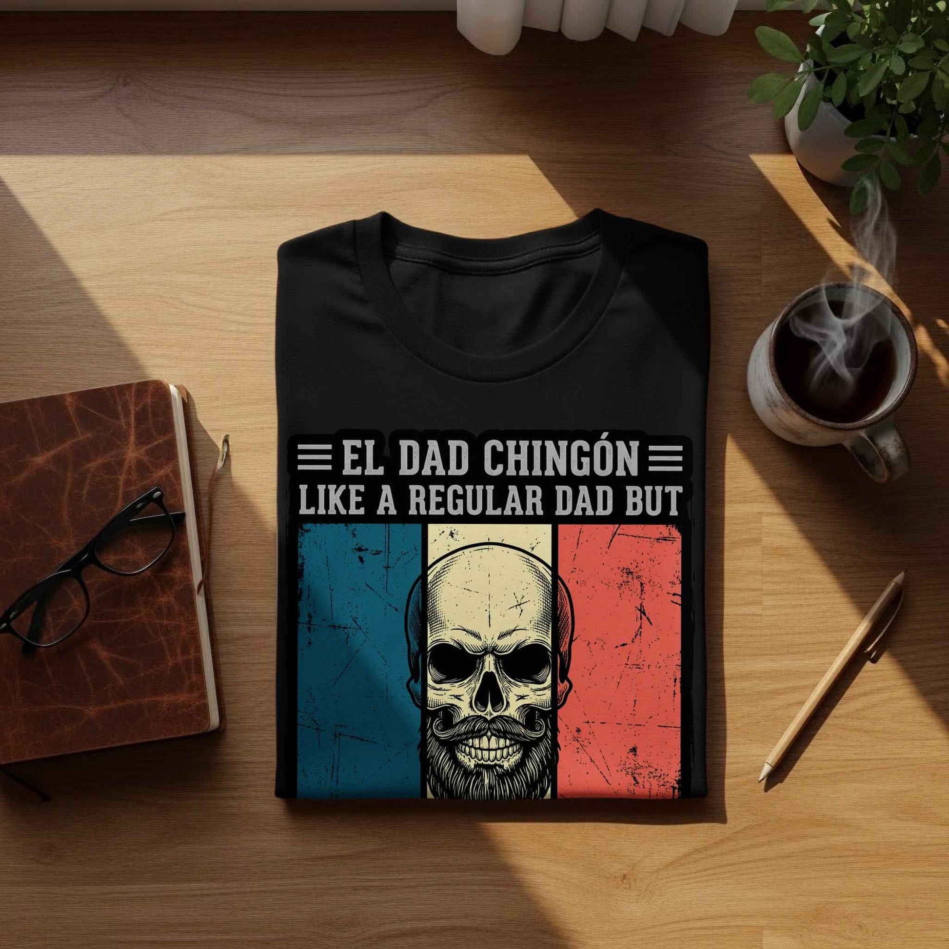 El Dad Chingón T-Shirt | Funny Father's Day Gift El Dad Chingón - Father's Day Cool Dad T-Shirt