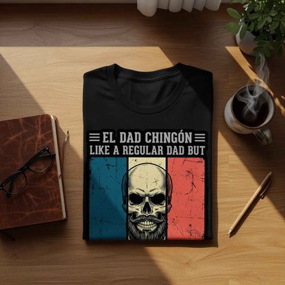 El Dad Chingón T-Shirt | Funny Father's Day Gift El Dad Chingón - Father's Day Cool Dad T-Shirt