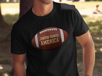 Juntos Somos America Football Design Shirt