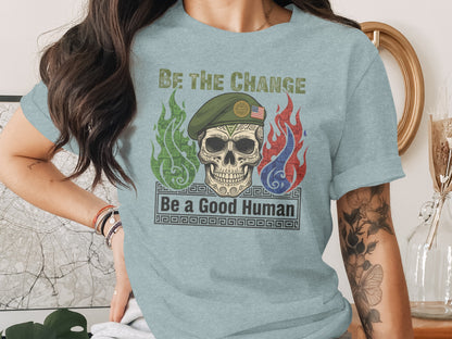 Be the Change Be a Good Human Graphic T-shirt