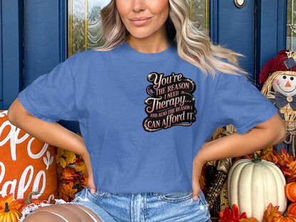You're The Reason I Need Therapy Funny T-shirt product