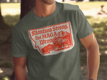 Montana Strong Not MAGA Wrong Graphic T Shirt product