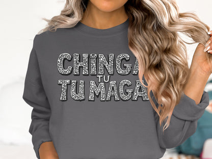 Chinga Tu Tu Maga Graphic Sweatshirt Fun Statement Piece