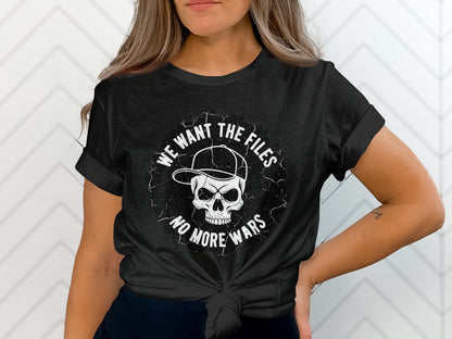 We Want The Files No More Wars Skull T-Shirt