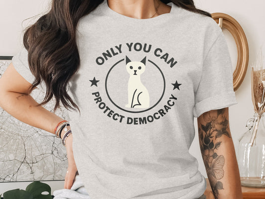 Only You Can Protect Democracy Statement Shirt Product