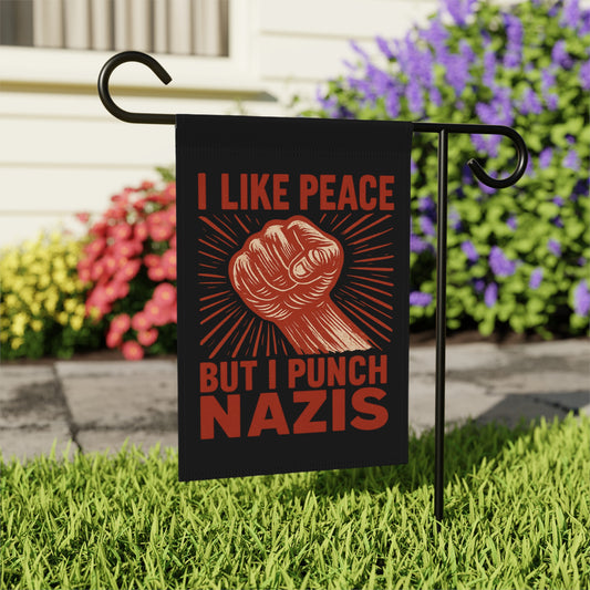 I Like Peace But I Punch Nazis garden flag