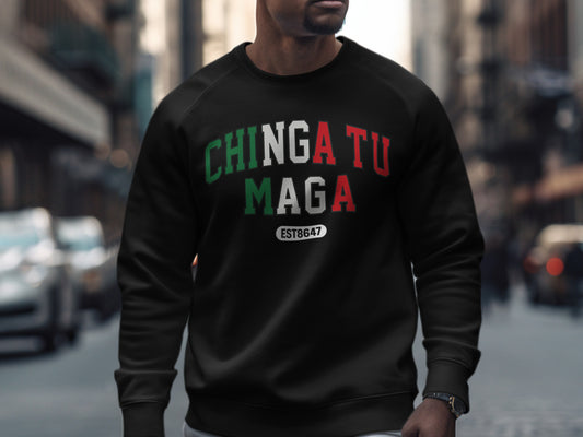 Chinga Tu Maga EST8647 Graphic Sweatshirt