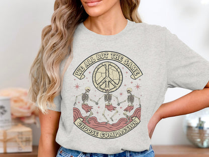 We All Rot The Same Choose Compassion Shirt product type