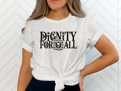 Dignity For All Graphic Tee Women's Short Sleeve Top