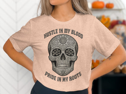 Hustle In My Blood Pride In My Roots T-shirt
