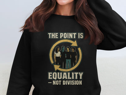 The Point Is Equality Not Division Print Pullover product