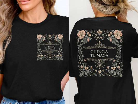 Floral Design Chinga Tu Maga Graphic Tee