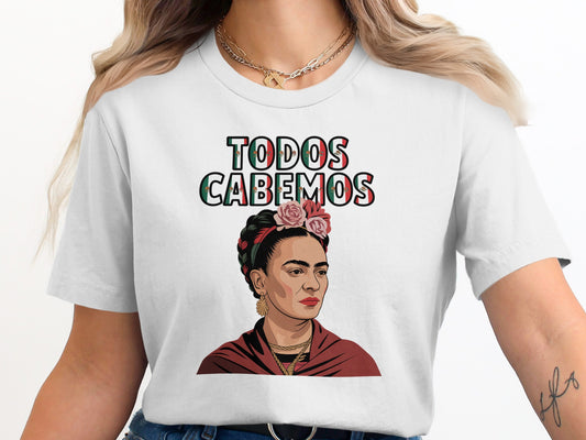 Todos Cabemos Frida Kahlo Graphic T-Shirt product
