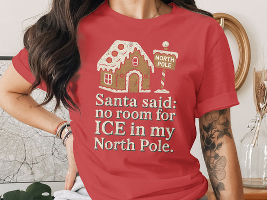 Santa said no room for ICE in my North Pole shirt