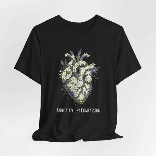 Botanical Anatomical Heart T-Shirts, Radicalized By Compassion Tee, Floral Lavender Jasmine Design, Empathy Kind Spirit Gift