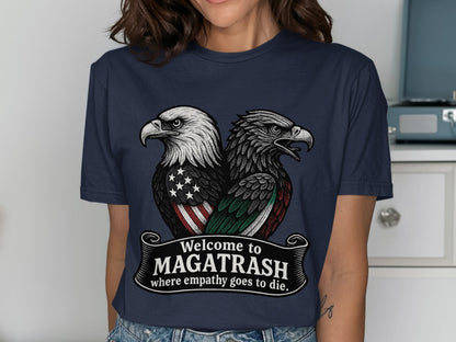 Welcome To Magatrash Where Empathy Dies T-Shirt Product