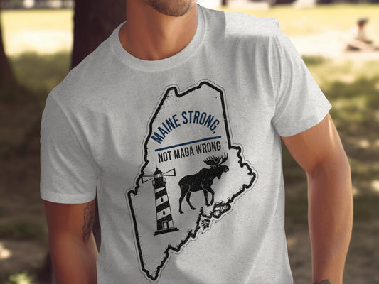 Maine Strong Not Maga Wrong Graphic T shirt product