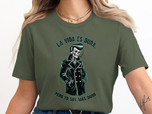 La vida es dura pero yo soy más duro shirt product