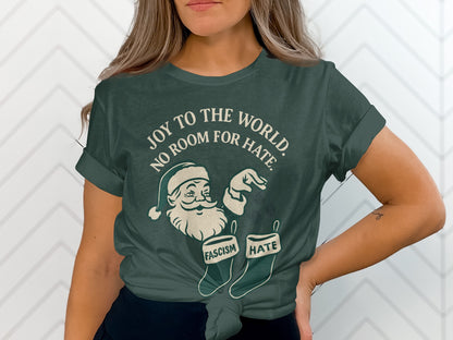 Joy to the World No Room for Hate Santa Claus Shirt