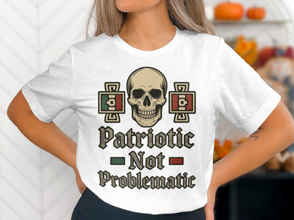 Patriotic Not Problematic Skull Themed Shirt