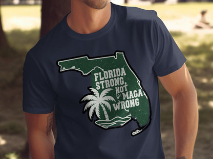 Florida Strong Not Maga Wrong Graphic T-shirt product