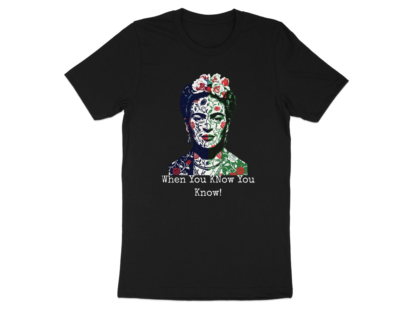 Black t-shirt with Frida Kahlo portrait and text "When You Know You Know!".