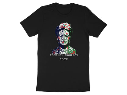 Black t-shirt with Frida Kahlo portrait and text "When You Know You Know!".