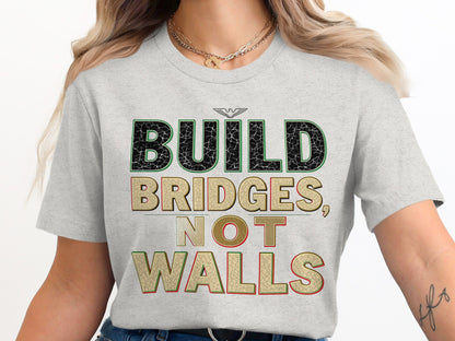 Build Bridges Not Walls Statement T-Shirt product