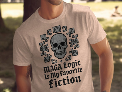 MAGA Logic Is My Favorite Fiction T-shirt