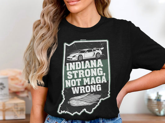Indiana Strong Not Maga Wrong Graphic T-shirt product