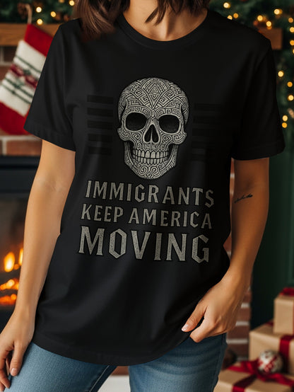 Immigrants Keep America Moving Graphic T-Shirt