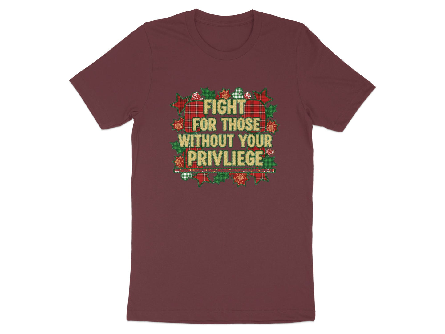 Fight For Those Without Your Privilege T-shirt