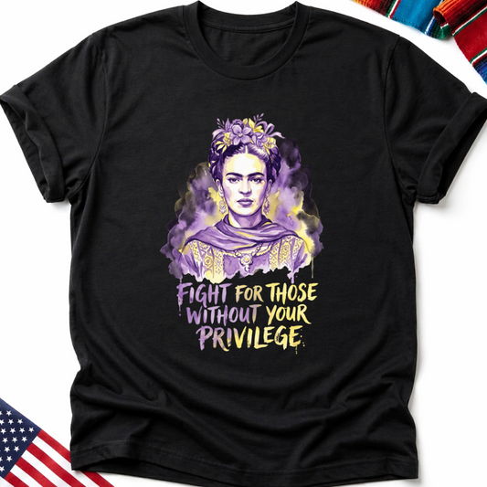 Frida Kahlo portrait with quote "Fight for those without your privilege."