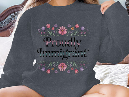 Proudly Immigrant Flower Design Sweatshirt product type