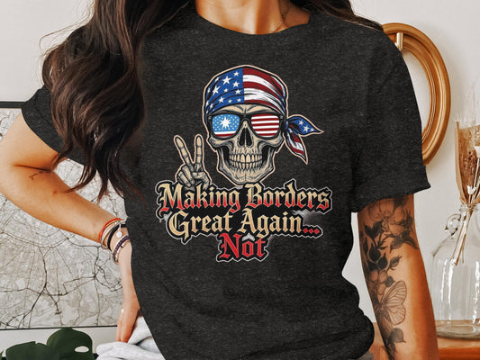Making Borders Great Again Not Skull T-shirt product