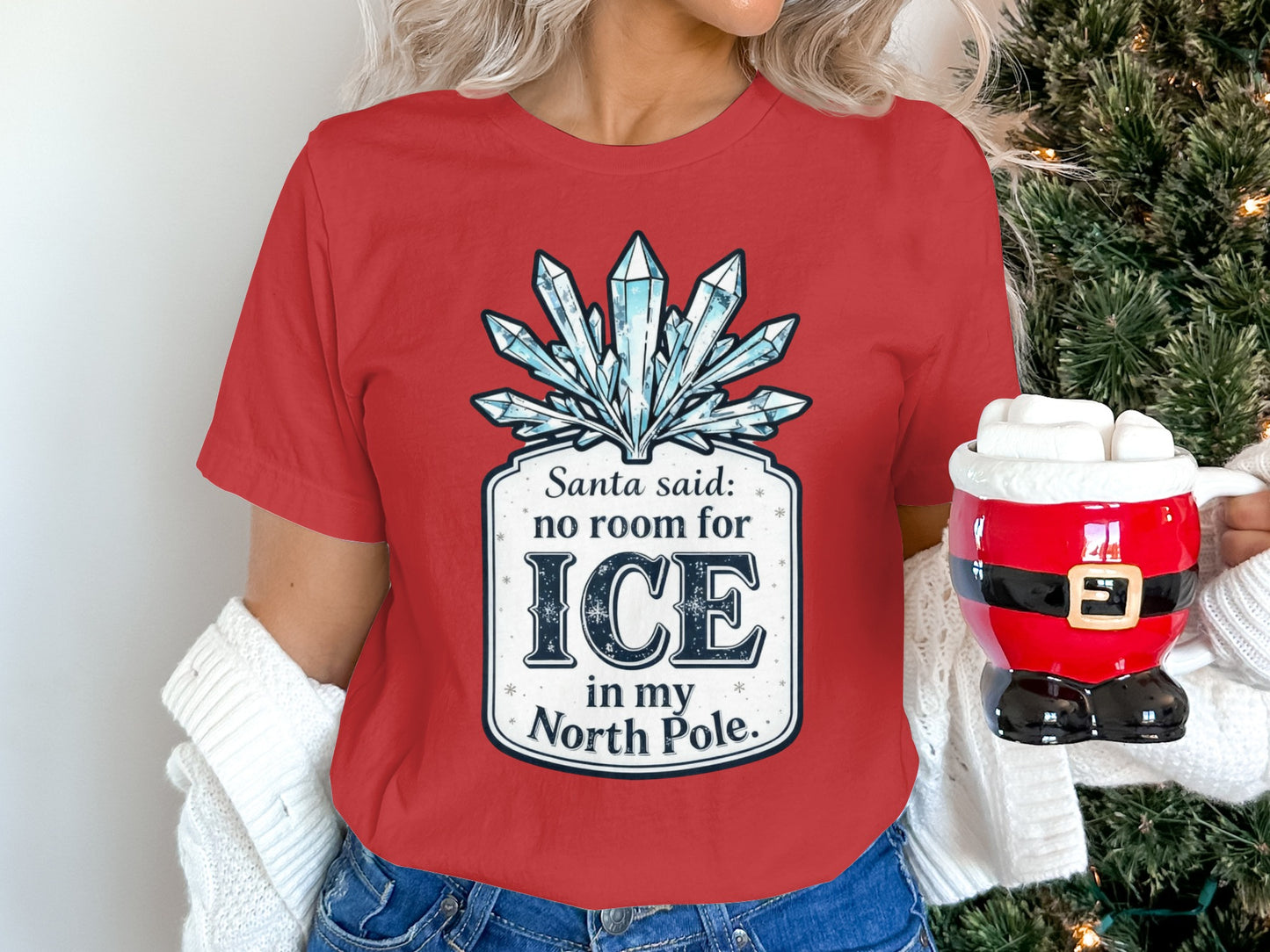 Santa Said No Room for Ice in My North Pole Shirt