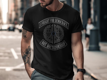 Black t-shirt with "I fought for democracy, not dictatorship" slogan and crest.