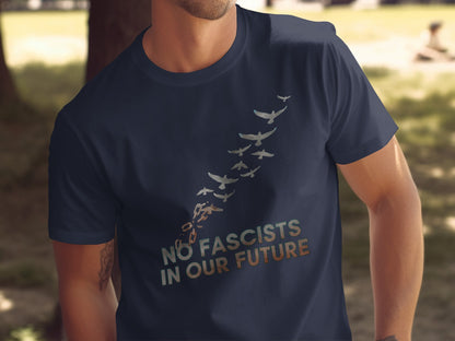 No Fascists In Our Future T-shirt