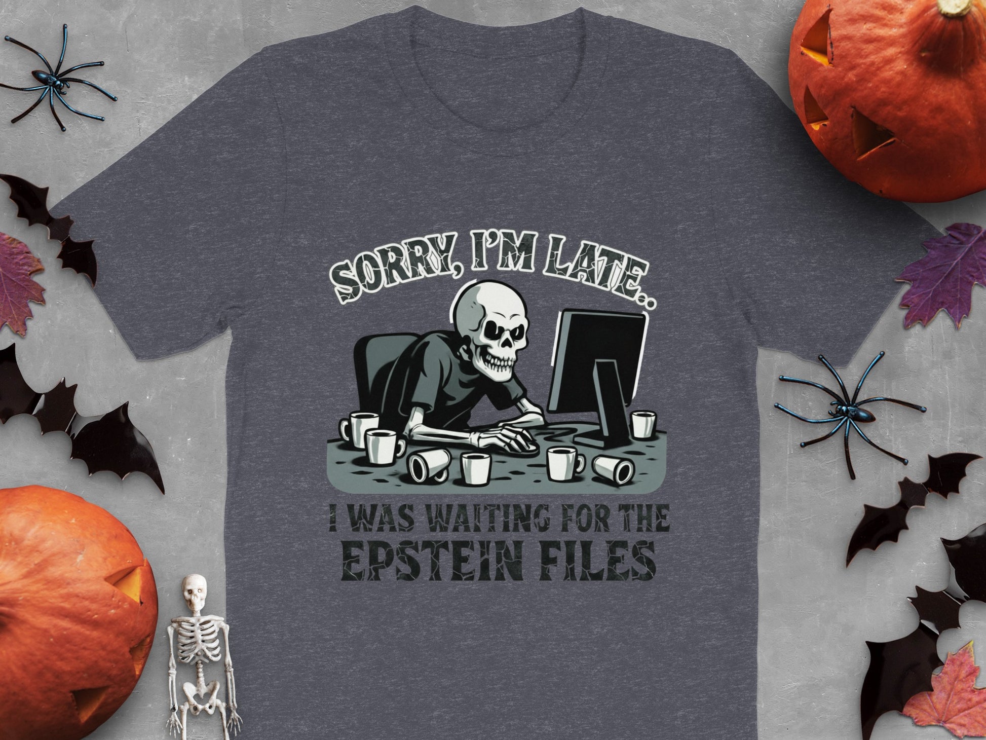 Sorry I'm Late Skeleton Waiting For Epstein Files product type