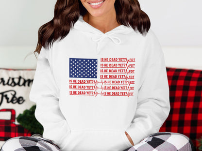 Is He Dead Yet American Flag Print Hoodie product type