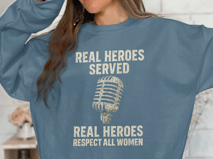 Real Heroes Served Respect All Women Sweatshirt product