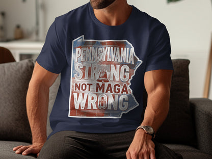 Pennsylvania Strong Not Maga Wrong T-Shirt product