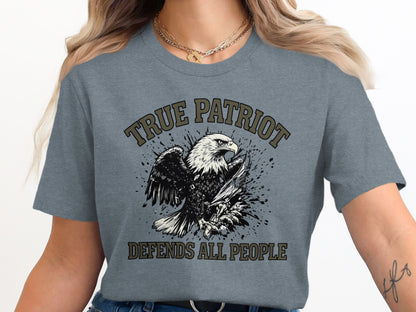 True Patriot Defends All People T-Shirt