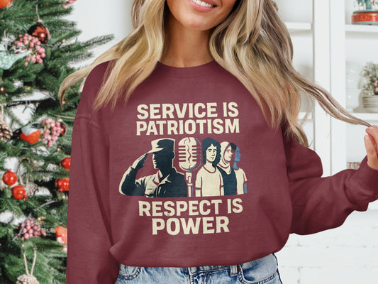 Service is Patriotism Respect is Power Sweatshirt Product