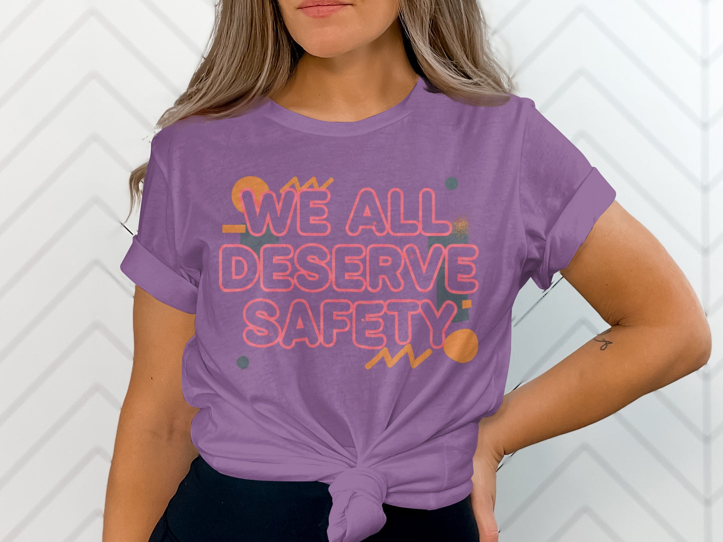 We All Deserve Safety Motivational T-shirt