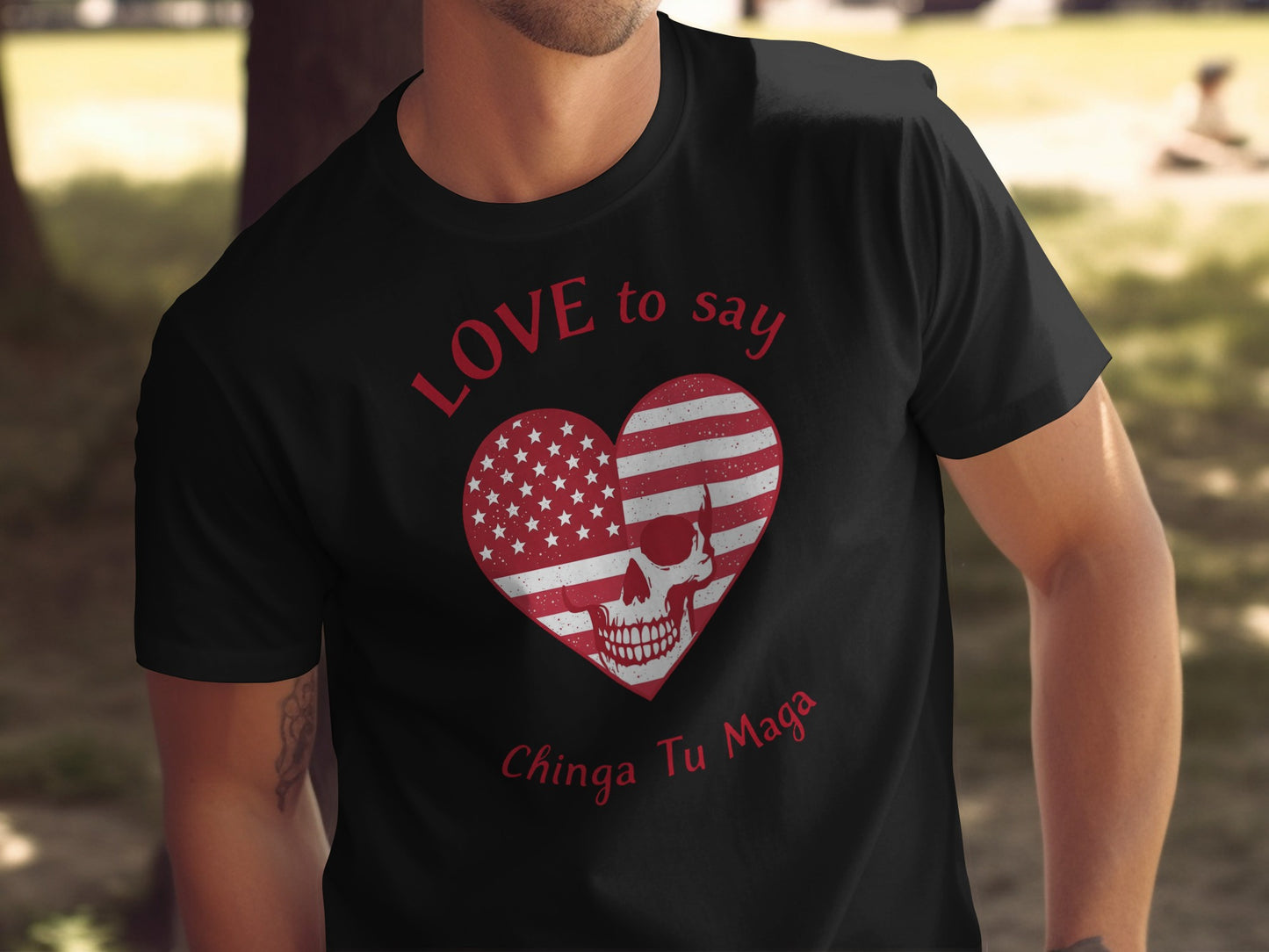 Love to Say Chinga Tu Maga Skull Heart Shirt