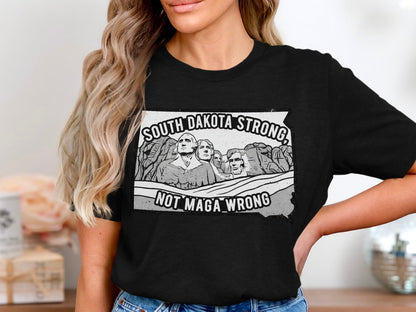 South Dakota Strong Not Maga Wrong T-shirt product