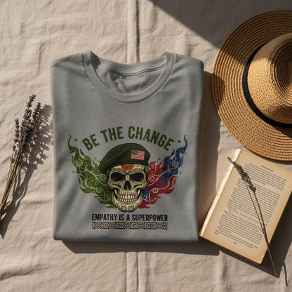 Be The Change Empathy Is A Superpower Skull Shirt